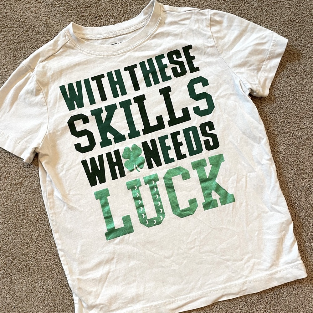 With Skills Who Needs Luck St. Patrick’s Day Tee